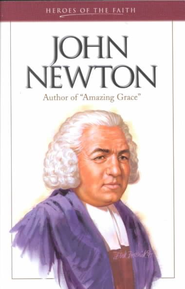 John Newton: Author of Amazing Grace (Heroes of the Faith)