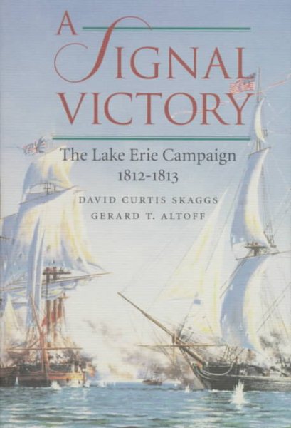 A Signal Victory: The Lake Erie Campaign, 1812-1813 cover