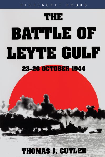 Battle of Leyte Gulf: 23-26 October 1944 (Bluejacket Books)