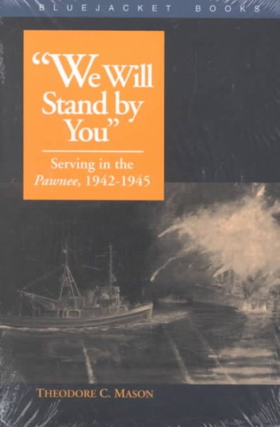 We Will Stand by You: Serving in the Pawnee, 1942-1945 (Bluejacket Books) cover