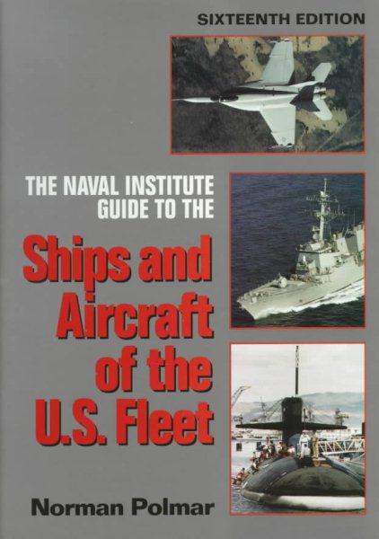 The Naval Institute Guide to the Ships and Aircraft of the U.S. Fleet (16th ed)