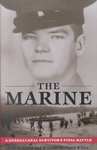 The Marine: A Guadalcanal Survivor's Final Battle