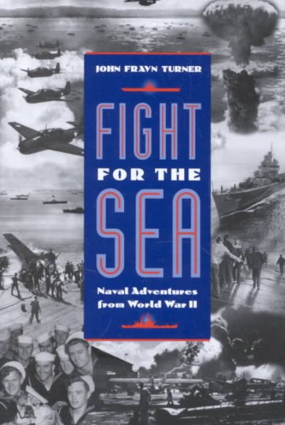 Fight for the Sea: Naval Adventures from World War II cover