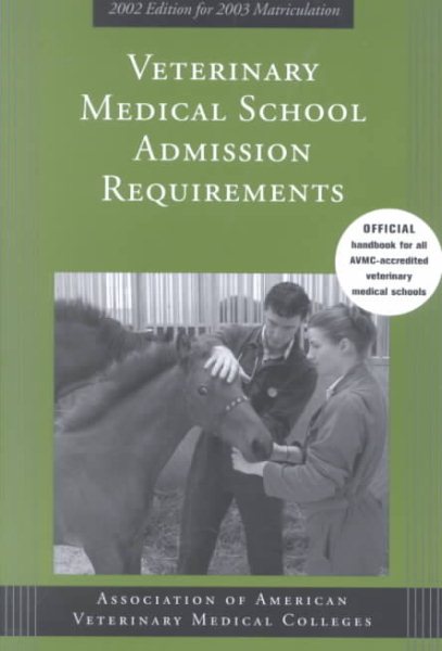 Veterinary Medical School Admission Requirements: 2002 Edition for 2003 Matriculation (Veterinary Medical School Admission Requirements in the United States and Canada, 2002-2003) cover