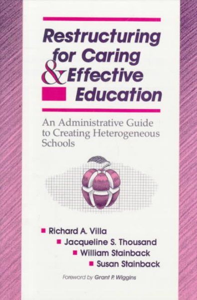 Restructuring for Caring and Effective Education: An Administrative Guide to Creating Heterogeneous Schools cover