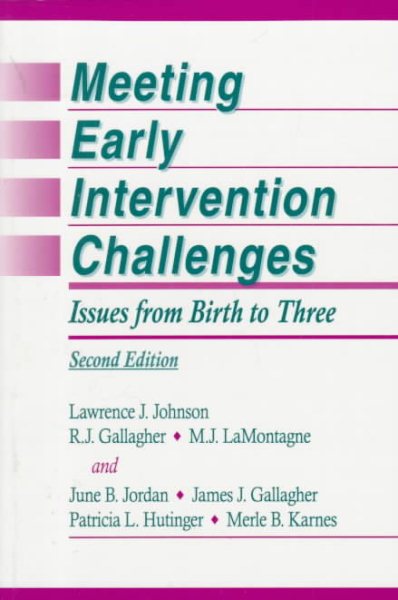 Meeting Early Intervention Challenges: Issues from Birth to Three