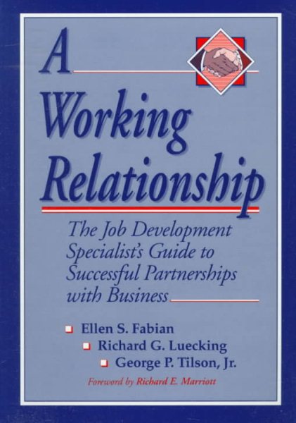 A Working Relationship: The Job Development Specialist's Guide to Successful Partnerships with Business cover