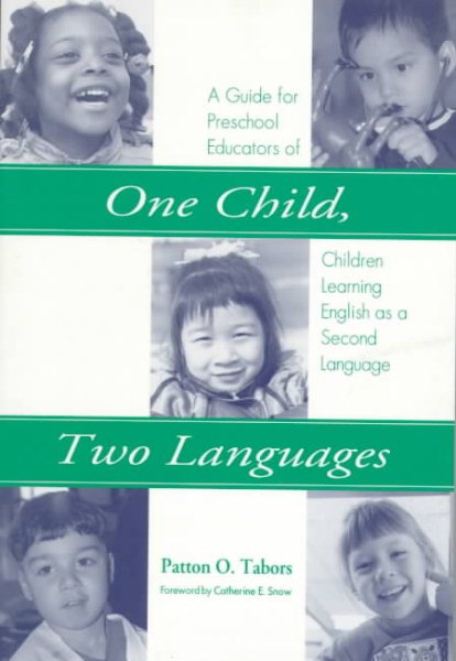 One Child, Two Languages: A Guide for Preschool Educators of Children Learning English As a Second Language cover