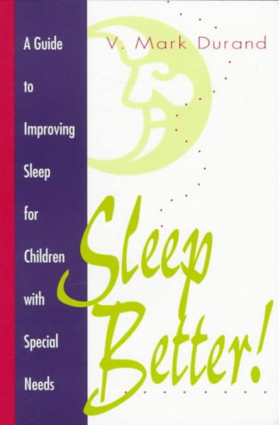 Sleep Better!: A Guide to Improving Sleep for Children with Special Needs cover