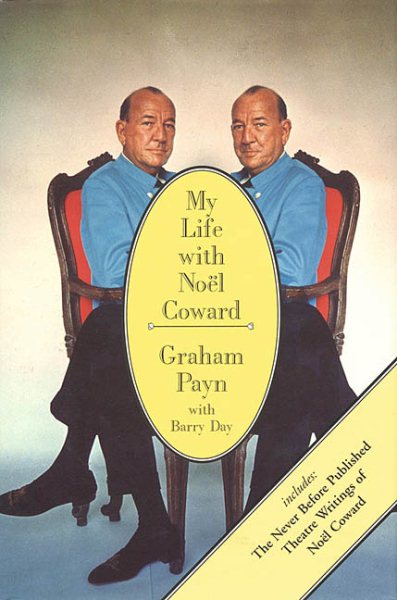 My Life with Noel Coward (Includes the Never-Before-Published Theatre Writings of Noel Coward)