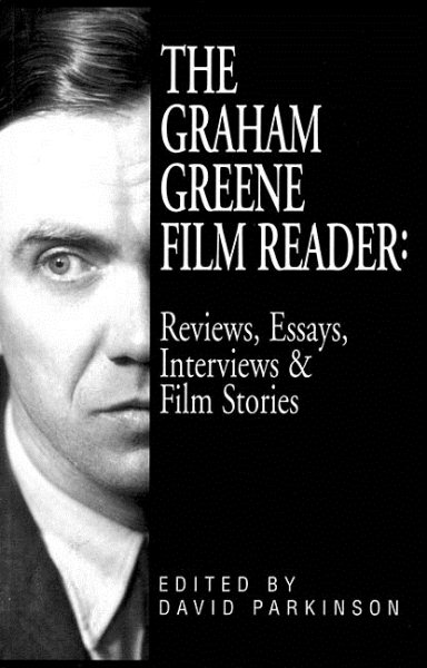 The Graham Greene Film Reader: Reviews, Essays, Interviews and Film Stories cover