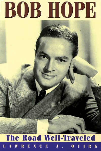 Bob Hope: The Road Well-Traveled (Applause Books)