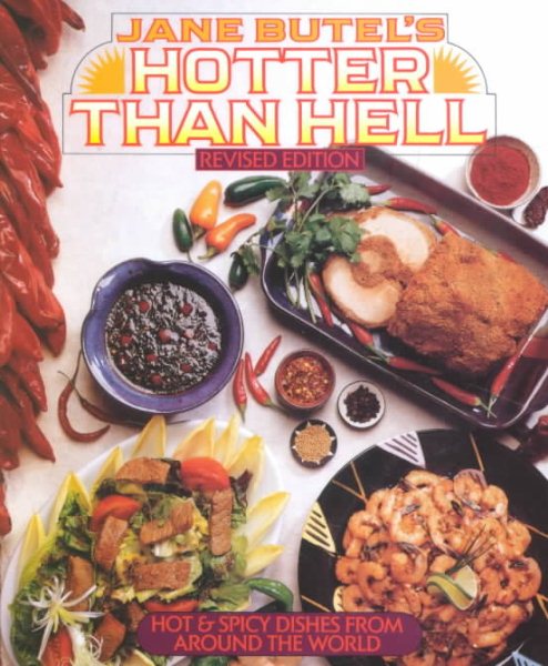 Jane Butel's Hotter Than Hell: Hot & Spicy Dishes from Around the World cover