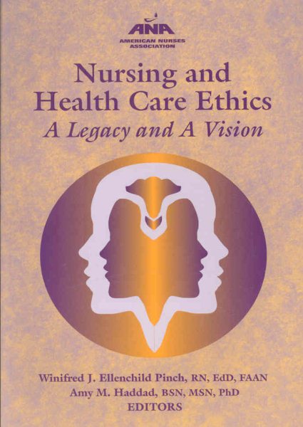 Nursing and Health Care Ethics: A Legacy and a Vision (American Nurses Association) cover