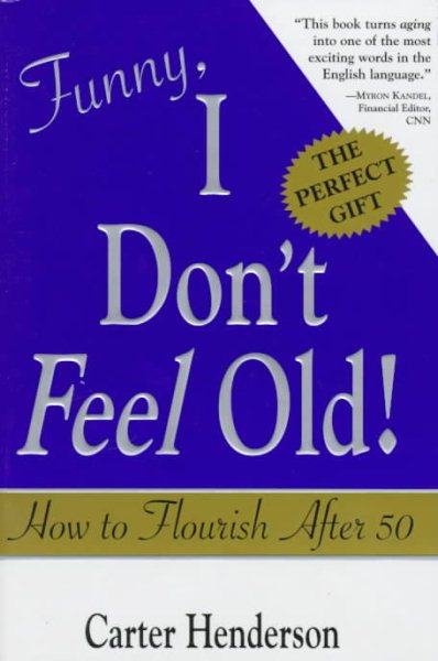 Funny, I Don't Feel Old!: How to Flourish After 50 cover