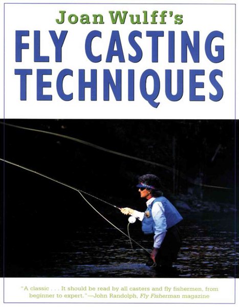 Joan Wulff's Fly-Casting Techniques cover