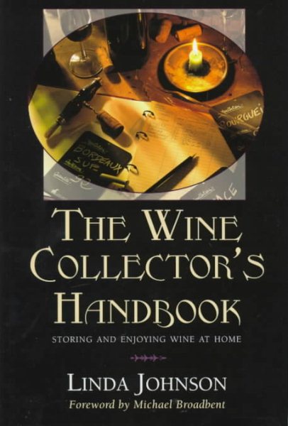 The Wine Collector's Handbook: Storing and Enjoying Wine at Home