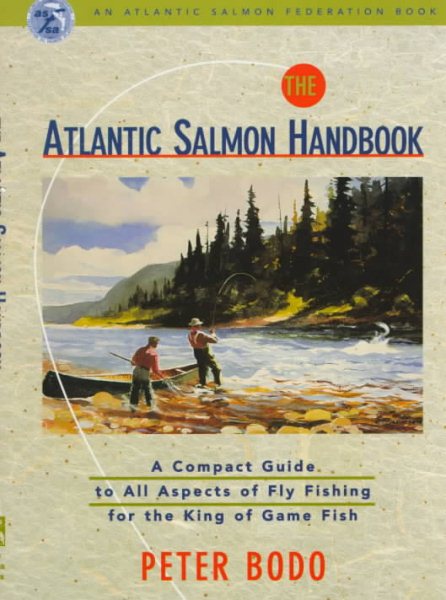 The Atlantic Salmon Handbook: An Atlantic Salmon Federation Book cover