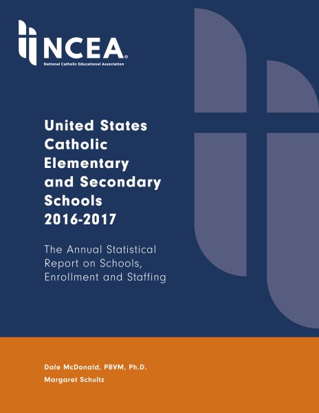 U.S. Catholic Elementary and Secondary Schools 2016-2017: The Annual Statistical Report on Schools, Enrollment and Staffing cover