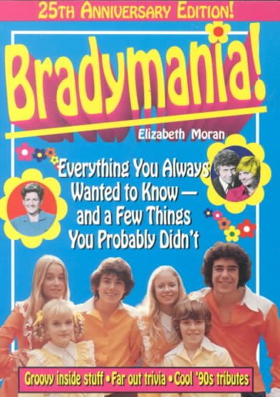 Bradymania!: Everything You Always Wanted to Know - And a Few Things You Probably Didnt (25th Anniversary Edition) cover