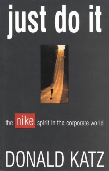 Just Do It: The Nike Spirit in the Corporate World cover