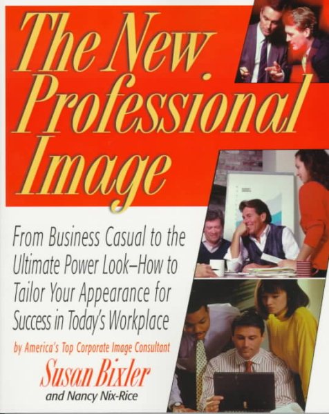 The New Professional Image: From Business Casual to the Ultimate Power Look cover