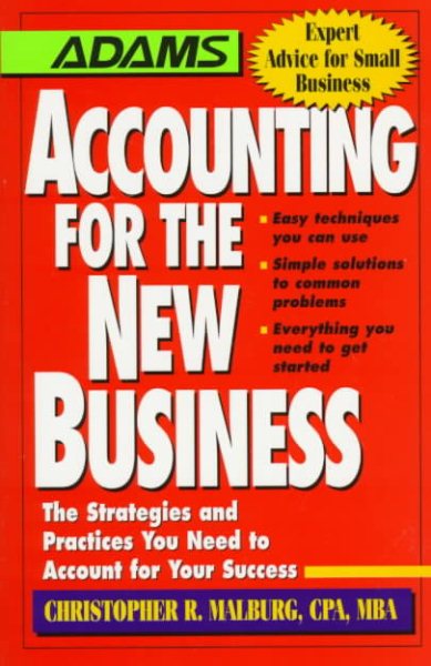 Accounting for the New Business: The Strategies and Practices You Need to Account for Your Success (Adams Expert Advice for Small Business) cover