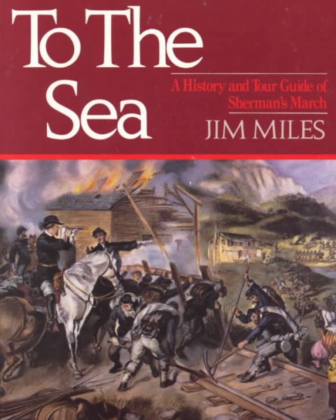 To the Sea: A History and Tour Guide of Sherman's March cover