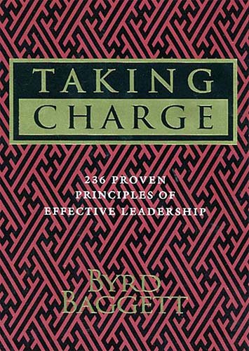 Taking Charge: 236 Proven Principals of Effective Leadership