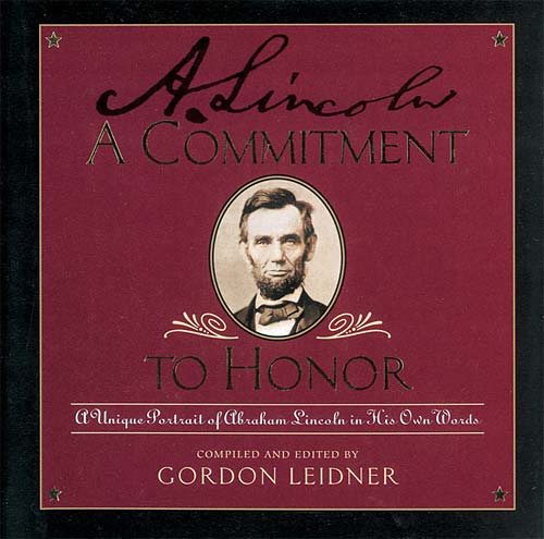 A Commitment to Honor: A Unique Portrait of Abraham Lincoln in His Own Words cover