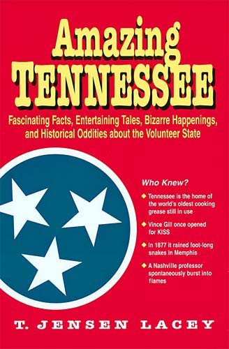 Amazing Tennessee : Fascinating Facts, Entertaining Tales, Bizarre Happenings, and Historical Oddities about the Volunteer State cover