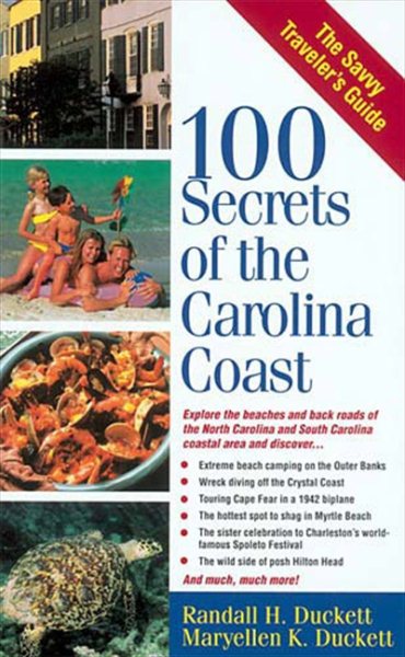 100 Secrets of the Carolina Coast: A Guide to the Best Undiscovered Places Along the North and South Carolina Coastline