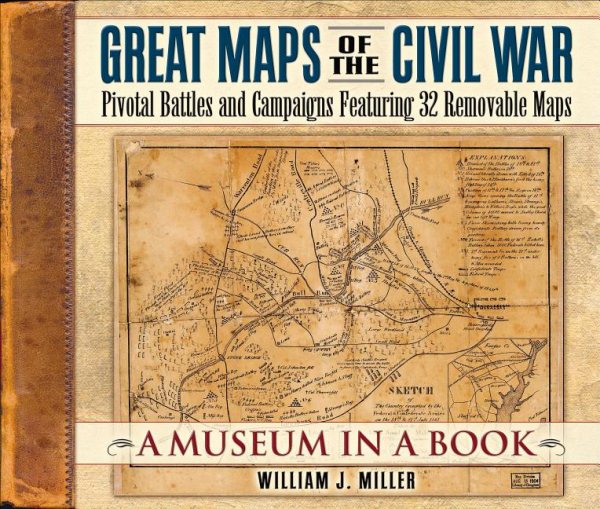 Great Maps of the Civil War: Pivotal Battles and Campaigns Featuring 32 Removable Maps (Museum in a Book, 2) cover