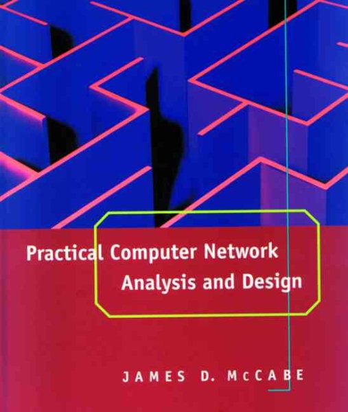 Practical Computer Network Analysis and Design (The Morgan Kaufmann Series in Networking) cover