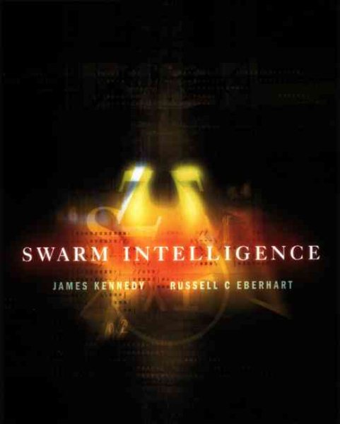 Swarm Intelligence (The Morgan Kaufmann Series in Evolutionary Computation) cover