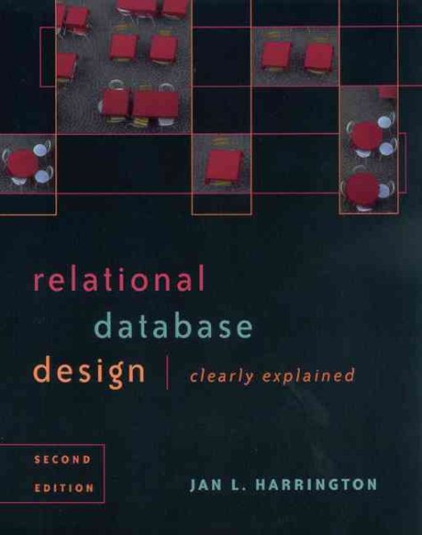 Relational Database Design Clearly Explained, Second Edition (The Morgan Kaufmann Series in Data Management Systems)