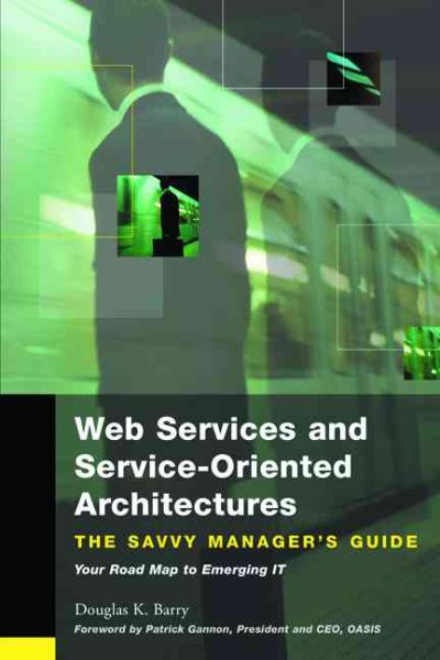 Web Services, Service-Oriented Architectures, and Cloud Computing (The Savvy Manager's Guides) cover