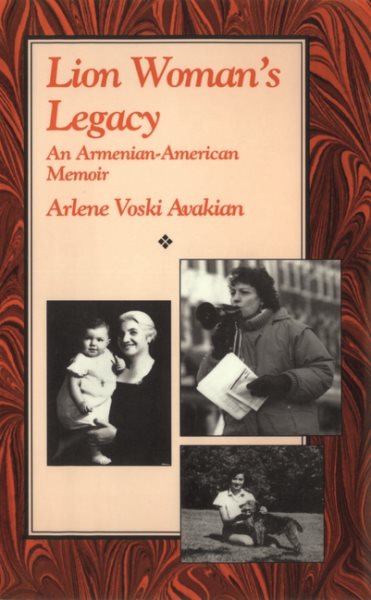 Lion Woman's Legacy: An Armenian-American Memoir (The Cross-Cultural Memoir Series)