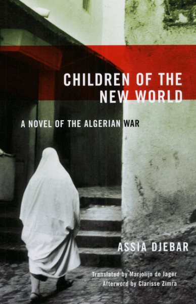 Children of the New World: A Novel of the Algerian War (Women Writing the Middle East) cover