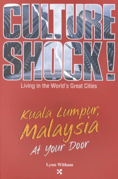 Kuala Lumpur, Malaysia at Your Door (Culture Shock! At Your Door: A Survival Guide to Customs & Etiquette) cover