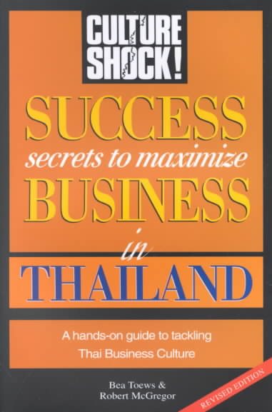 Success Secrets to Maximize Business in Thailand (Culture Shock! Success Secrets to Maximize Business) cover