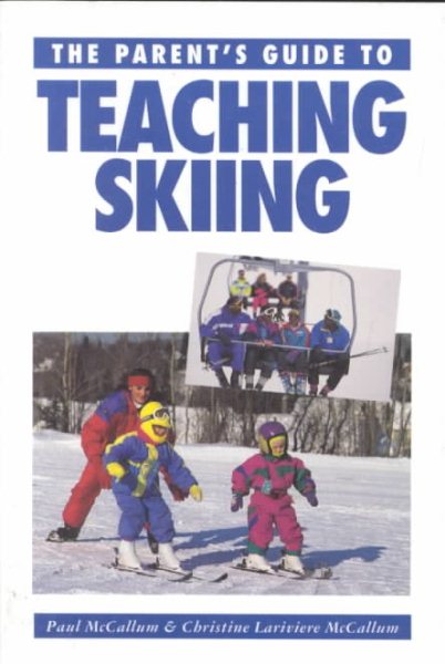 A Parent's Guide to Teaching Skiing
