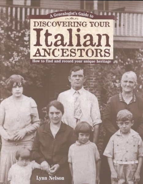 A Genealogist's Guide to Discovering Your Italian Ancestors (Genealogist's Guides to Discovering Your Ancestor...)