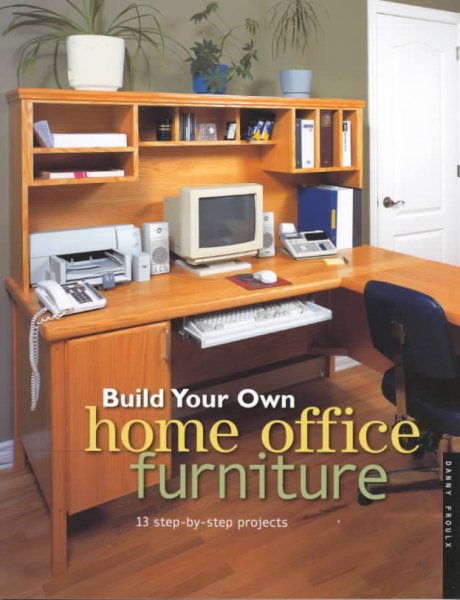 Build Your Own Home Office Furniture (Popular Woodworking) cover