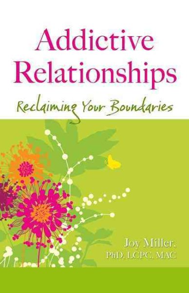 Addictive Relationships: Reclaiming Your Boundaries cover