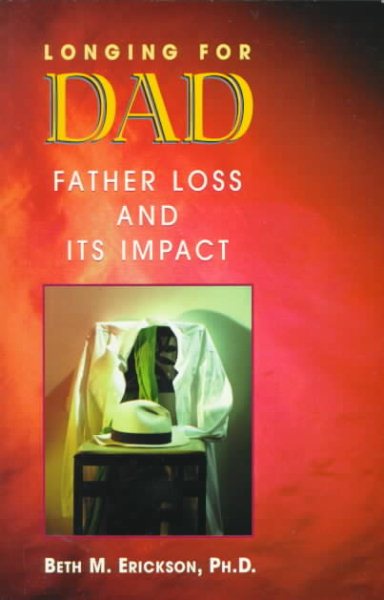 Longing for Dad: Father Loss and Its Impact cover