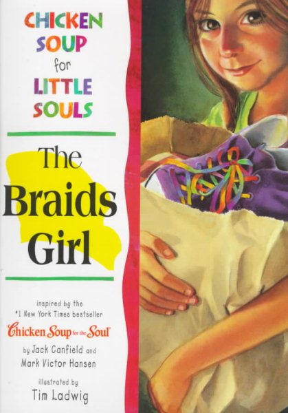 Chicken Soup for Little Souls: The Braids Girl (Chicken Soup for the Soul) cover