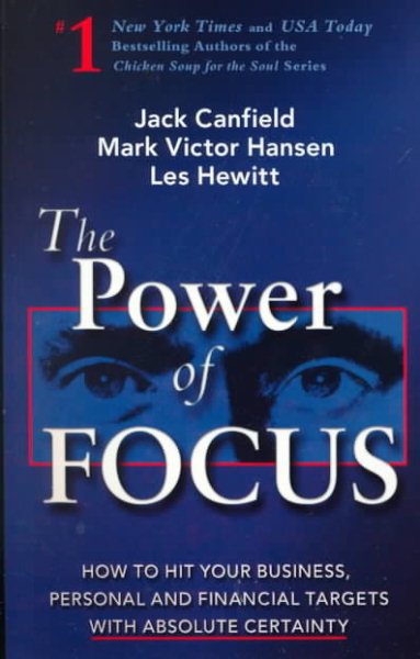 The Power of Focus: What the World's Greatest Achievers Know about The Secret to Financial Freedom & Success cover