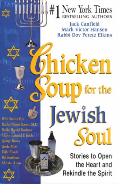 Chicken Soup for the Jewish Soul: 101 Stories to Open the Heart and Rekindle the Spirit (Chicken Soup for the Soul) cover
