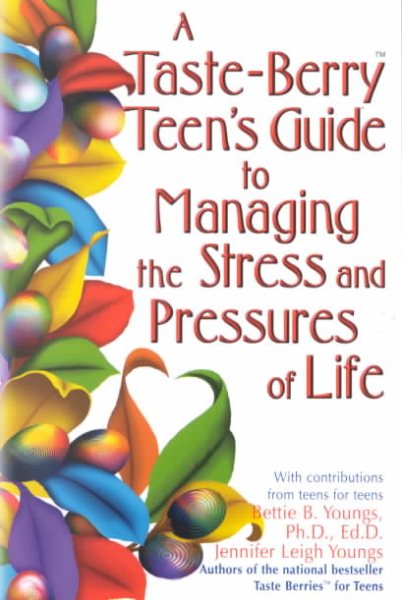 A Taste Berry Teen's Guide to Managing the Stress and Pressures of Life (Taste Berries Series) cover